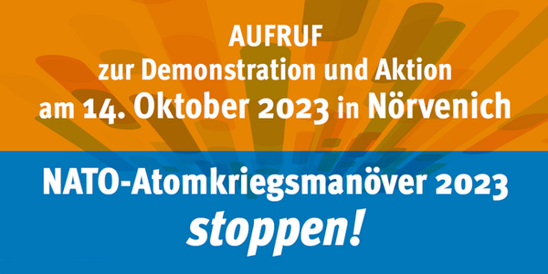 "NATO-Atomkriegsmanöver 2023 stoppen!" - Demonstration am 14. Oktober 2023 in Nörvenich