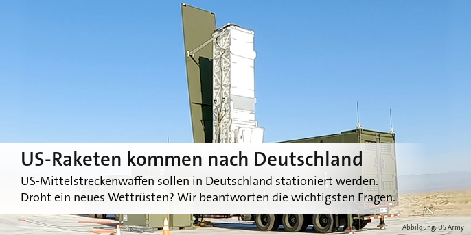 US-Mittelstreckenwaffen sollen in Deutschland stationiert werden. Droht ein neues Wettrüsten? Wie beantworten die wichtigsten Fragen.